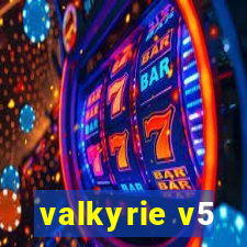 valkyrie v5